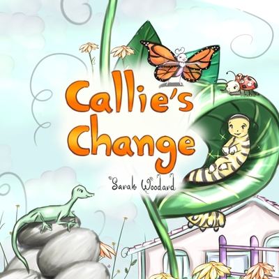 Callie's Change By Carlos Lopez (Illustrator), Sarah Woodard Cover Image