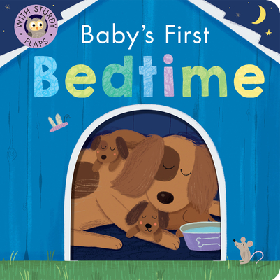 Baby's First Bedtime: With Sturdy Flaps By Danielle McLean, Craig Shuttlewood (Illustrator) Cover Image