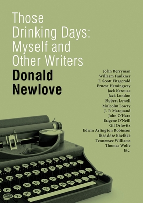 Those Drinking Days: Myself and Other Writers Cover Image