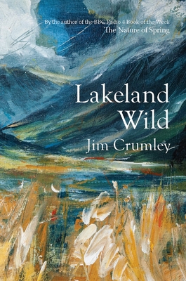 Lakeland Wild By Jim Crumley Cover Image