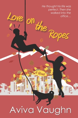 Love on the Ropes By Aviva Vaughn Cover Image