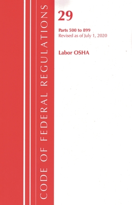 Code of Federal Regulations, Title 29 Labor/OSHA 500-899, Revised as of July 1, 2020 Cover Image