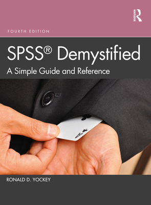 SPSS Demystified: A Simple Guide and Reference By Ronald D. Yockey Cover Image