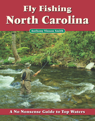 Fly Fishing North Carolina By Anthony Vinson Smith, Pete Chadwell (Illustrator) Cover Image