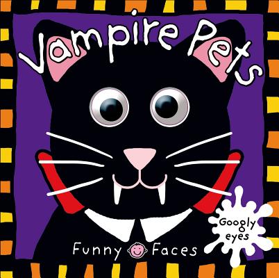 Funny Faces: Vampire Pets By Roger Priddy Cover Image