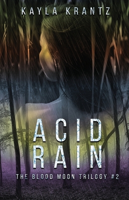 Acid Rain By Kayla Krantz, Raven Heidrich (Editor) Cover Image