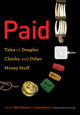 Paid: Tales of Dongles, Checks, and Other Money Stuff (Infrastructures)