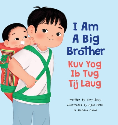 I Am A Big Brother - Kuv Yog Ib Tug Tij Laug By Tory Envy Cover Image