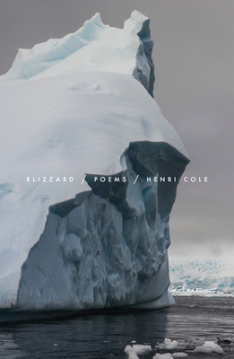 Blizzard: Poems By Henri Cole Cover Image