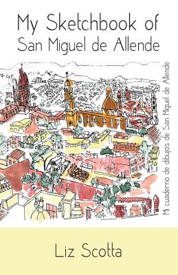 My Sketchbook of San Miguel de Allende Cover Image