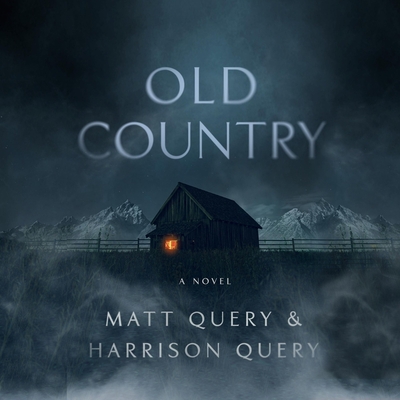 Old Country By Harrison Query, Matt Query, Kiff Vandenheuvel (Read by) Cover Image