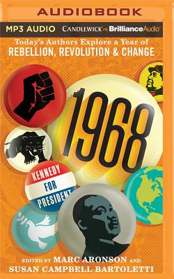 1968: Today's Authors Explore a Year of Rebellion, Revolution, and Change By Marc Aronson (Editor), Susan Campbell Bartoletti (Editor), Jeff Cummings (Read by) Cover Image