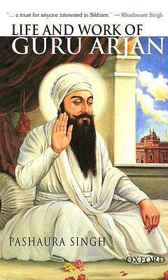 Life and Work of Guru Arjan By Pashaura Singh Cover Image
