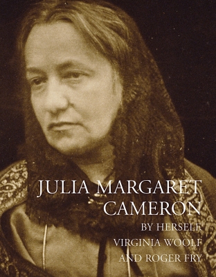 Julia Margaret Cameron By Julia Margaret Cameron, Virginia Woolf, Roger Fry Cover Image