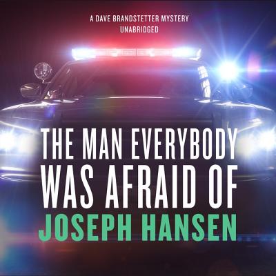 The Man Everybody Was Afraid of Lib/E: A Dave Brandstetter Mystery (The Dave Brandstetter Mysteries Lib/E)