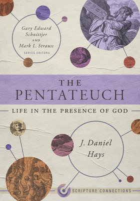The Pentateuch: Life in the Presence of God (Scripture Connections)