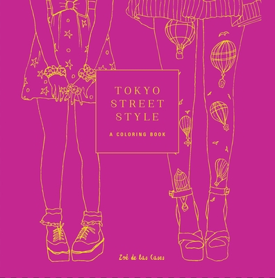 Tokyo Street Style: A Coloring Book (Street Style Coloring Books)