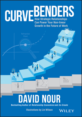 Curve Benders: How Strategic Relationships Can Power Your Non-Linear Growth in the Future of Work Cover Image