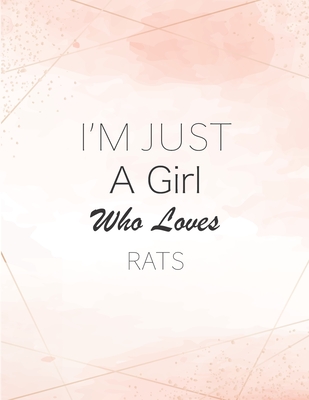 I'm Just A Girl Who Loves Rats SketchBook: Cute Notebook for Drawing, Writing, Painting, Sketching or Doodling: A perfect 8.5x11 Sketchbook to offer a By Epic Sketchbook Publishing Cover Image