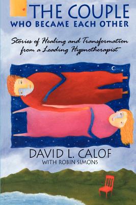 The Couple Who Became Each Other By David L. Calof Cover Image