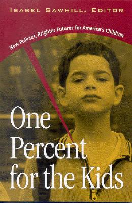 One Percent for the Kids: New Policies, Brighter Futures for America's Children Cover Image
