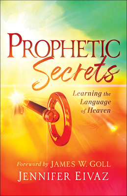 Prophetic Secrets: Learning the Language of Heaven Cover Image
