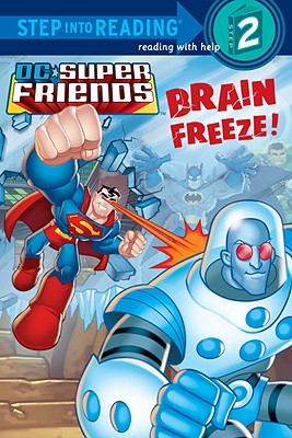 Brain Freeze! (DC Super Friends) (Step into Reading)