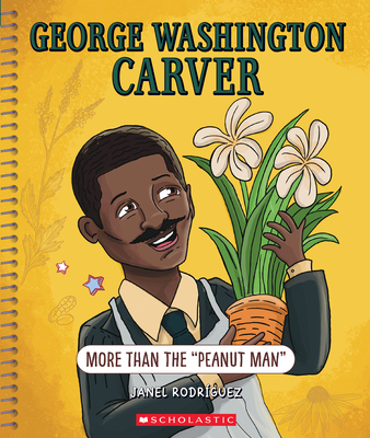 George Washington Carver: More Than "The Peanut Man" (Bright Minds)