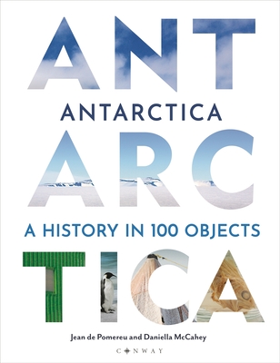 Antarctica: A History in 100 Objects cover