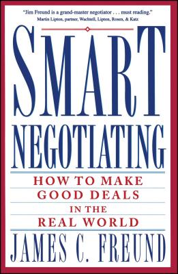 Smart Negotiating: How to Make Good Deals in the Real World Cover Image