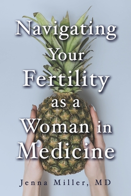 Navigating Your Fertility as a Woman in Medicine Cover Image