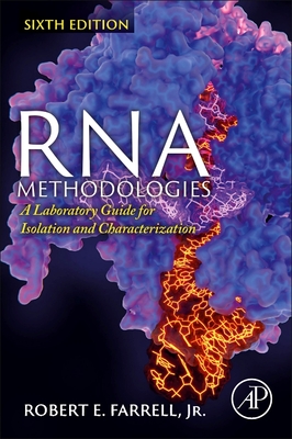 RNA Methodologies: A Laboratory Guide for Isolation and Characterization By Robert E. Farrell Jr Cover Image