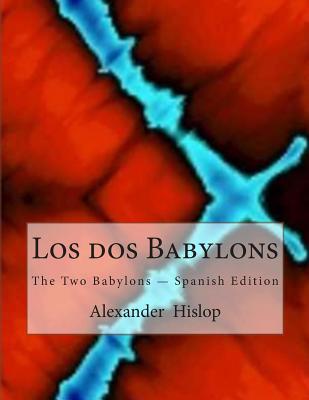 Los dos Babylons: The Two Babylons - Spanish Edition Cover Image