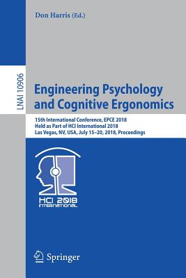 Engineering Psychology and Cognitive Ergonomics: 15th International Conference, Epce 2018, Held as Part of Hci International 2018, Las Vegas, Nv, Usa, Cover Image