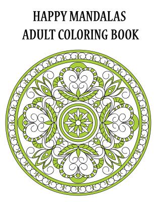 Happy Mandalas Adult Coloring Book: Beautiful Mandalas for Anti-stress and Relaxation Cover Image