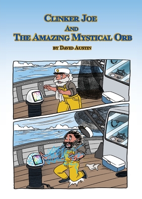 Clinker Joe and the Amazing Mystical Orb By David Austin Cover Image