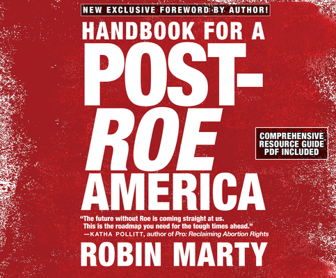 Handbook for a Post-Roe America By Robin Marty, Charon Normand-Widmer (Read by) Cover Image