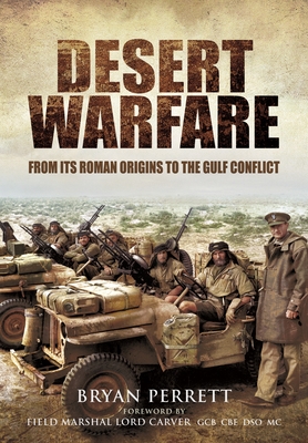 Desert Warfare: From Its Roman Orgins to the Gulf Conflict By Lord Carver, Bryan Perrett Cover Image