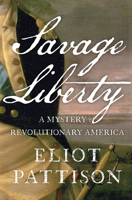 Savage Liberty: A Mystery of Revolutionary America (Bone Rattler #5)