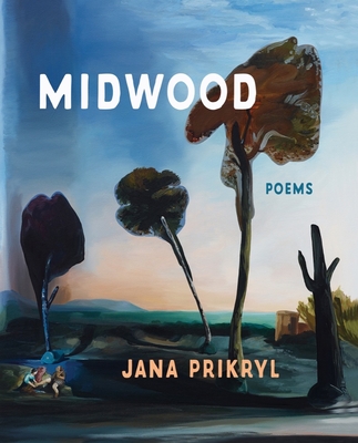 Midwood: Poems By Jana Prikryl Cover Image