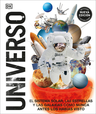 Universo: El Sistema Solar, las estrellas, y las galaxias como nunca Antes los habías vist (Knowledge Encyclopedias) By DK Cover Image