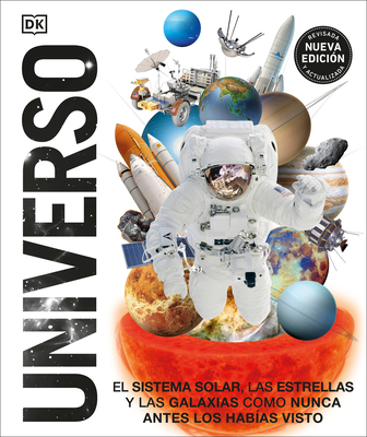 Universo (Knowledge Encyclopedia Space!): El Sistema Solar, las estrellas, y las galaxias como nunca antes los habías visto (DK Knowledge Encyclopedias)