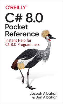 C# 8.0 Pocket Reference: Instant Help for C# 8.0 Programmers Cover Image