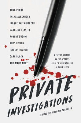 Private Investigations: Mystery Writers on the Secrets, Riddles, and Wonders in Their Lives