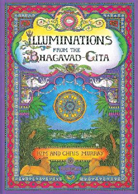 Illuminations from the Bhagavad Gita By Chris Murray Cover Image