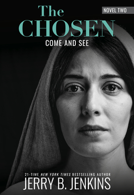 The Chosen: Come and See: A Novel Based on Season 2 of the Critically Acclaimed TV Series cover