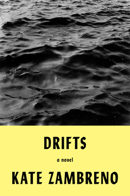 Drifts: A Novel By Kate Zambreno Cover Image