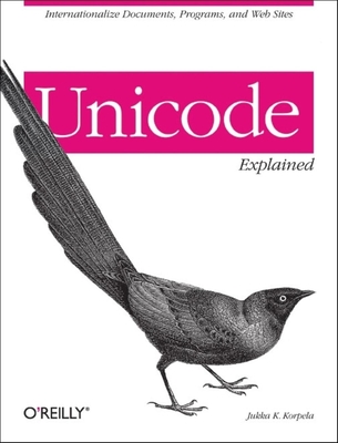 Unicode Explained: Internationalize Documents, Programs, and Web Sites Cover Image