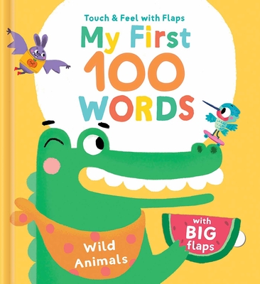 My First 100 Words Touch & Feel with Flaps - Wild Animals Cover Image