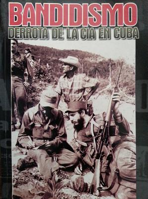 Bandidismo Derrota de la CIA en Cuba cover
